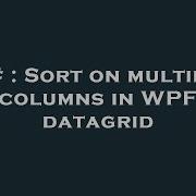 C Sort On Multiple Columns In WPF Datagrid