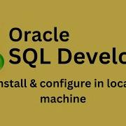 How To Install And Configure SQL Developer With Oracle Database