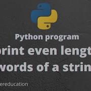 Python Print Even Length Words Of A String Program 2