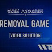 CSES Remove Game Problem Solving Competitive Programming DSA
