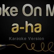 A Ha Take On Me Karaoke Version