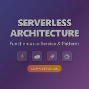 Serverless Architecture Explained FaaS Serverless Patterns For Beginners