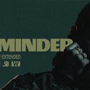 The Weeknd Reminder Extended