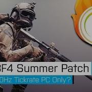BF4 Summer Patch 60Hz Tickrate PC Only