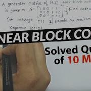 LINEAR BLOCK CODES In Simple Way Find Codeword For Message And Decode The Received Sequence Hindi
