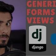 Python Django Tutorial 2018 For Beginners Part 4 Generic Forms Views