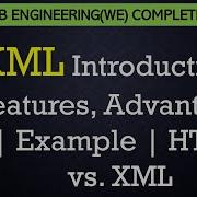 L19 XML Introduction Features Advantages Example HTML Vs XML Web Engineering Lectures