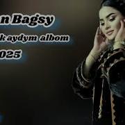 JAHAN BAGSY TAZE ALBOM AYDYMLARY 2025