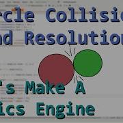 Circle Collisions And Resolution Let S Make A Physics Engine 03
