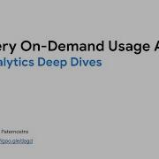 Data Analytics Deep Dives BigQuery On Demand Usage Analysis