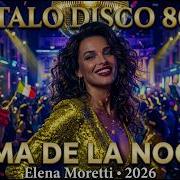 Elena Moretti Dama De La Noche Golden Italo Remix 2026