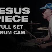 Jesus Piece Full Set Drum Cam LIVE
