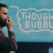 Thought Bubbles Pastor Steven Furtick Elevation Church