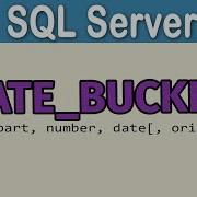DATE BUCKET In SQL Server 2022