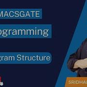 2 C Program Structure And Execution Process C Programming By Sridhar Dhulipala Sir MacsGate