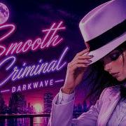 Майкл Джексон Smooth Criminal Darkwave Female Version Night Vibes