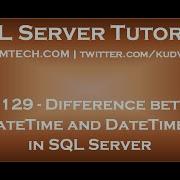 Difference Between DateTime And DateTime2 In SQL Server