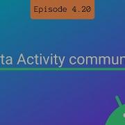 S4 E20 Communicate From Fragment To Activity Via LiveData