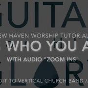 It S Who You Are With Audio Zoom Ins Vertical Church Band Electric Guitar Tutorial