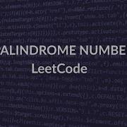 Palindrome Number LeetCode 9 Solution Explained Python