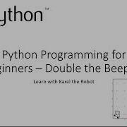 Python Programming For Beginners Part V Double The Beepers With Karel The Robot