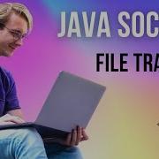Java Sockets File Transfer Tutorial Send Files Between Client And Server