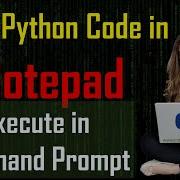 Write Python Code In Notepad Execute In Command Prompt Python Tutorial
