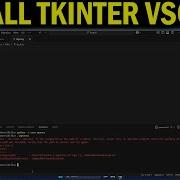 How To Install Tkinter In Visual Studio Code In Windows 10 Or 11