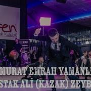 Kostak Ali Kazak Zeybeği Murat Emrah YAMANLI