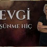 Sevgi Düşünme Hiç SIRA SENDE TÜRKİYE