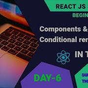 Day 6 Conditional Rendering In React Dynamic Content Styles Simplified
