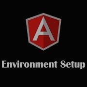 1 Angular Environment Set Up For Angular Project