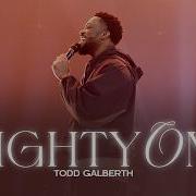 NEW WORSHIP Mighty One Owe You Praise Praise Break Todd Galbert Spontaneous Worship