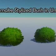 How To Make Stylized Bush In Unity URP