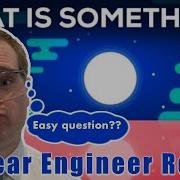 Nuclear Engineer Reacts To Kurzgesagt What Is Something