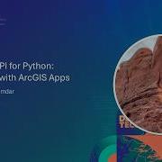 ArcGIS API For Python Working With ArcGIS Apps EsriDevTech2026