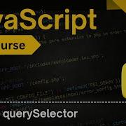 Master QuerySelector DOM Searching In JavaScript JavaScript Full Course 2025