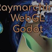 Ray Marching SDFs In WebGL And Godot Source Included