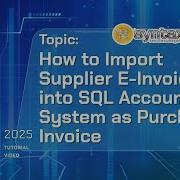 How To Import Supplier E Invoice Into SQL Accounting System As Purchase Invoice