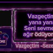 Vazgeçtim KARAOKE Sezen Aksu