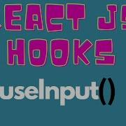 React JS Custom Hooks UseInput