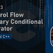 Arabic Fundamentals Of Programming With C 033 Control Flow Ternary Conditional Operator