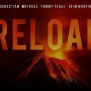 Sebastian Ingrosso Tommy Trash John Martin Reload Audio