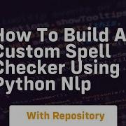 How To Build A Custom Spell Checker Using Python Nlp