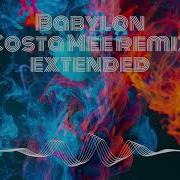 Babylon Costa Mee Remix Slightly Extended