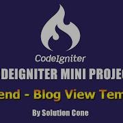 Codeigniter Mini Project Design Of Blog List View Template Using Boostrap 4