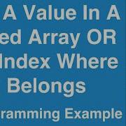 Find The Index Of K In A Sorted Array OR Where It Belongs To Keep It Sorted C Programming Example