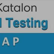 Katalon Studio API Testing 2 SOAP API Testing