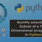NumPy Selecting A Subset Of A Two Dimensional Array S Rows In Python