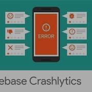 Introducing Firebase Crashlytics